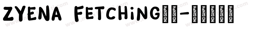 ZYENA Fetching字体字体转换